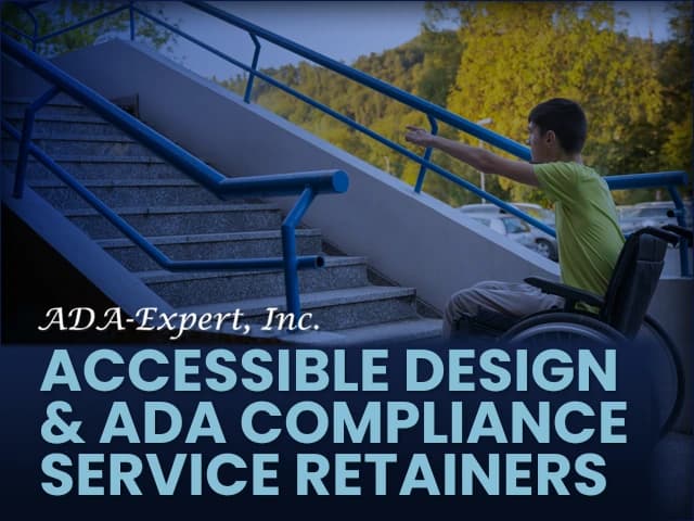 ADA-Expert, Inc. Accessible Design & ADA Compliance Service Retainers